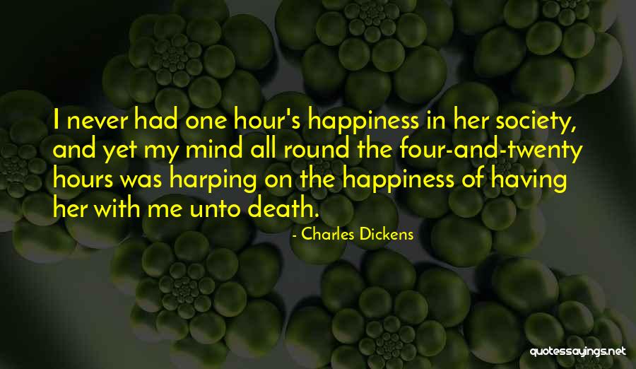 Harping On The Past Quotes By Charles Dickens