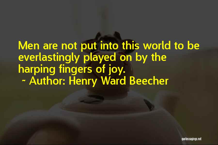 Harping On The Past Quotes By Henry Ward Beecher
