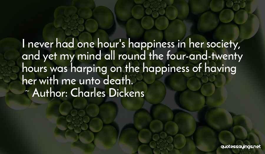 Harping Quotes By Charles Dickens