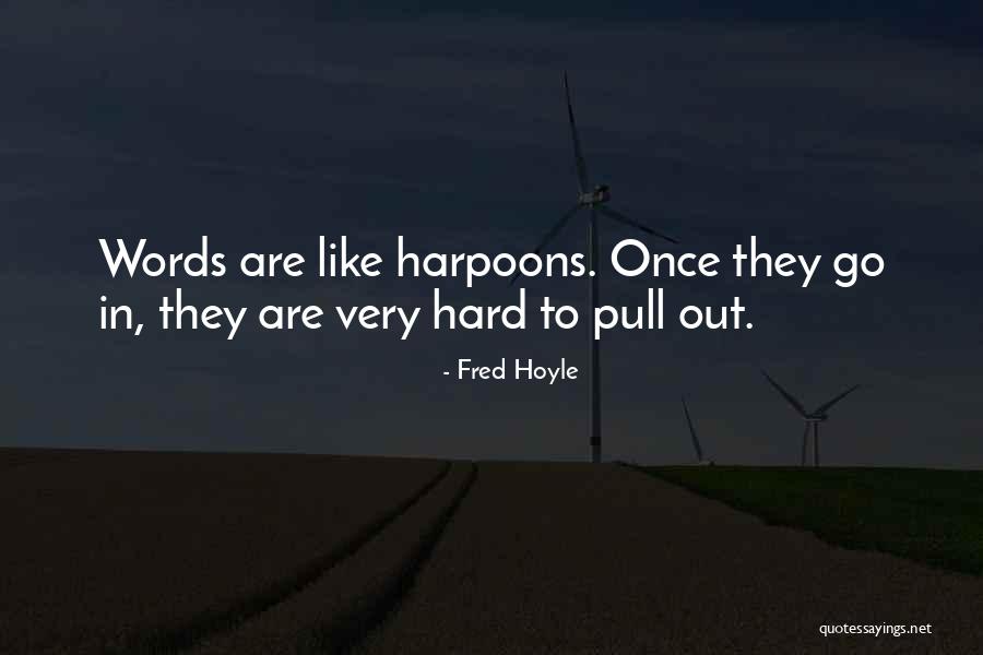 Harpoons Quotes By Fred Hoyle Harpoons Quotes By Fred Hoyle