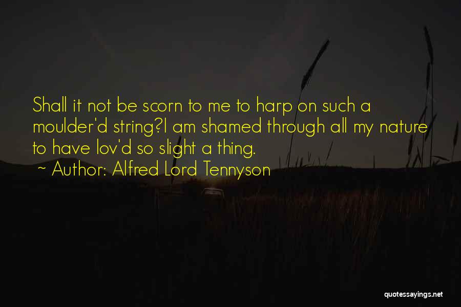 Harps Quotes By Alfred Lord Tennyson