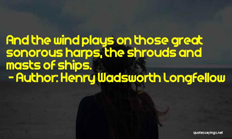 Harps Quotes By Henry Wadsworth Longfellow