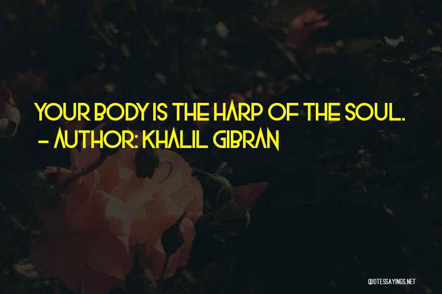 Harps Quotes By Khalil Gibran