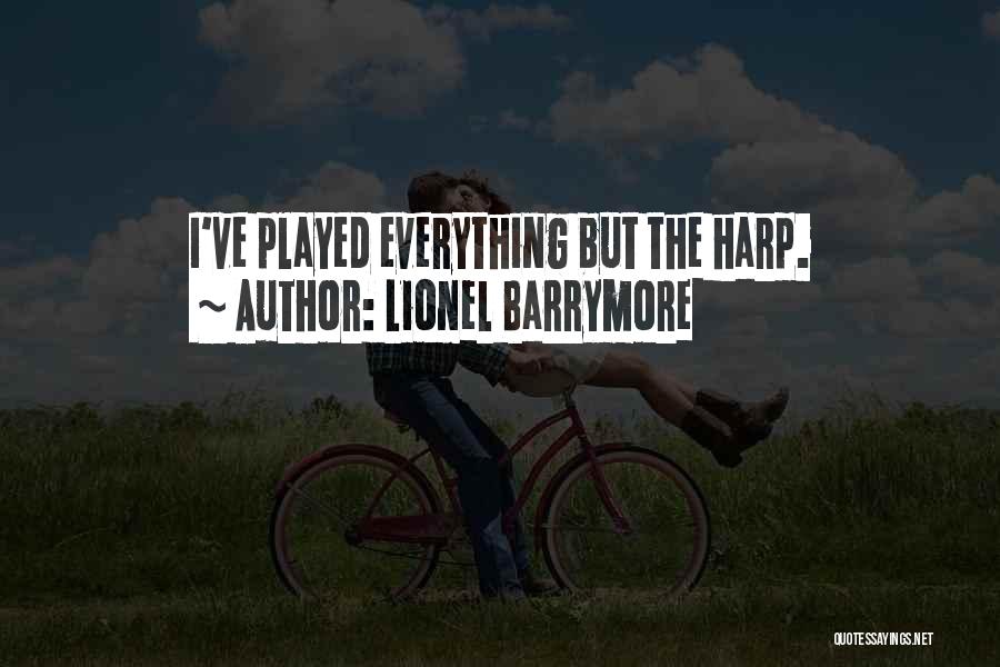 Harps Quotes By Lionel Barrymore