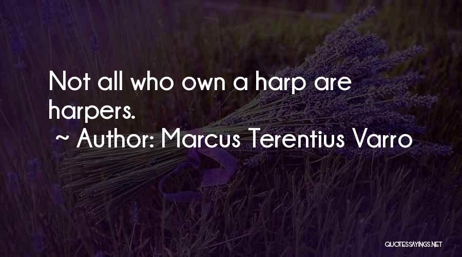 Harps Quotes By Marcus Terentius Varro