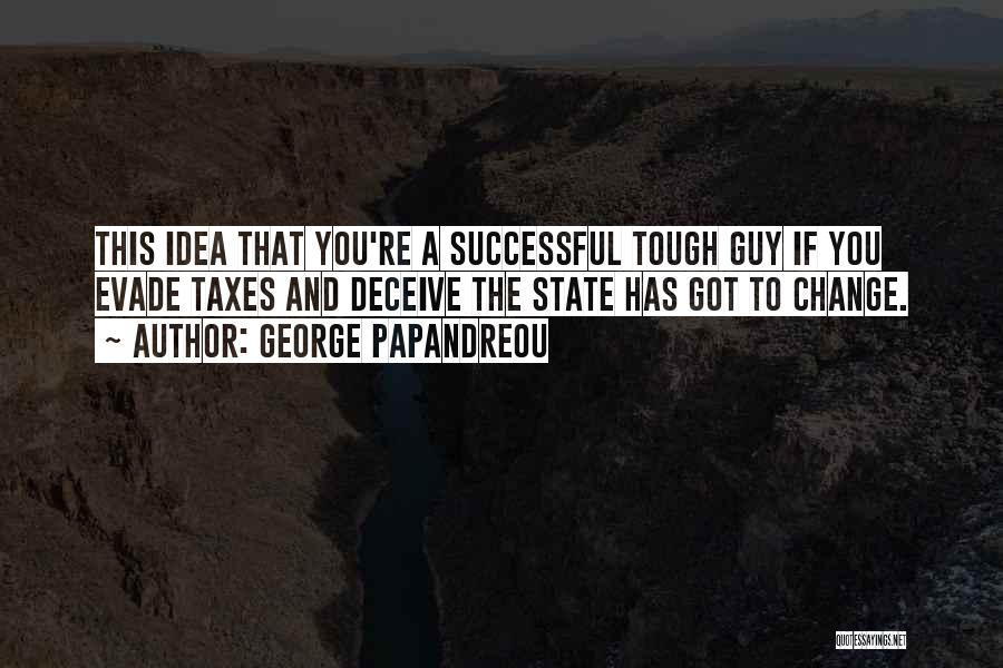 Harriague Y Quotes By George Papandreou