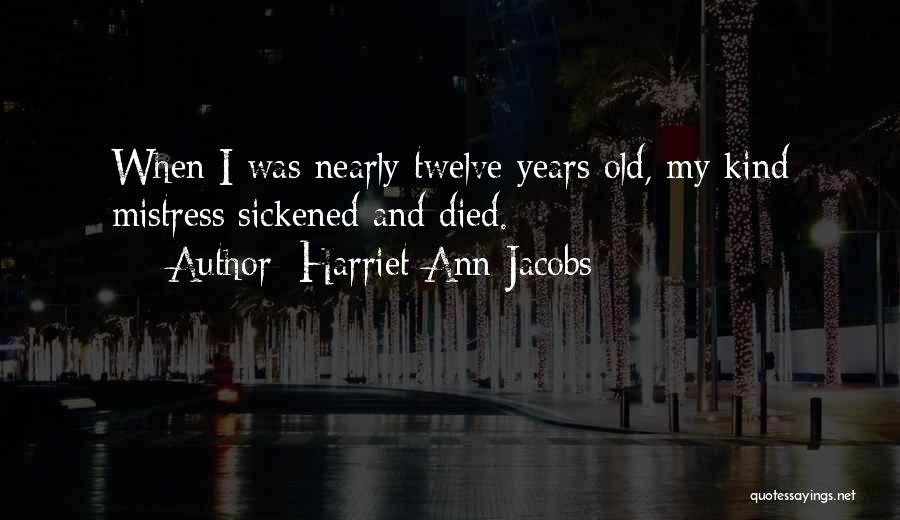 Harriet Ann Jacobs Quotes 1222600