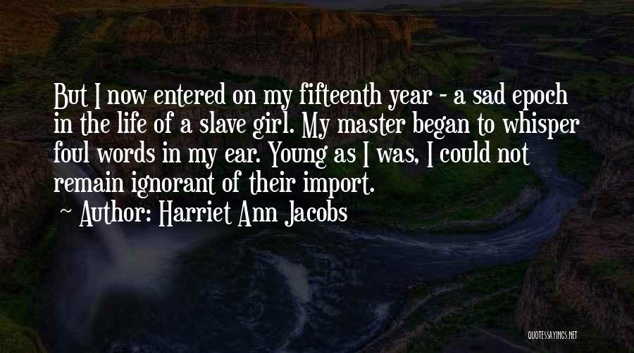 Harriet Ann Jacobs Quotes 2055272