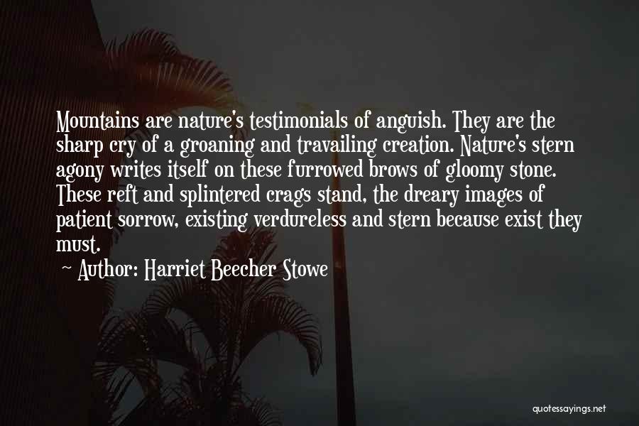 Harriet Beecher Quotes By Harriet Beecher Stowe