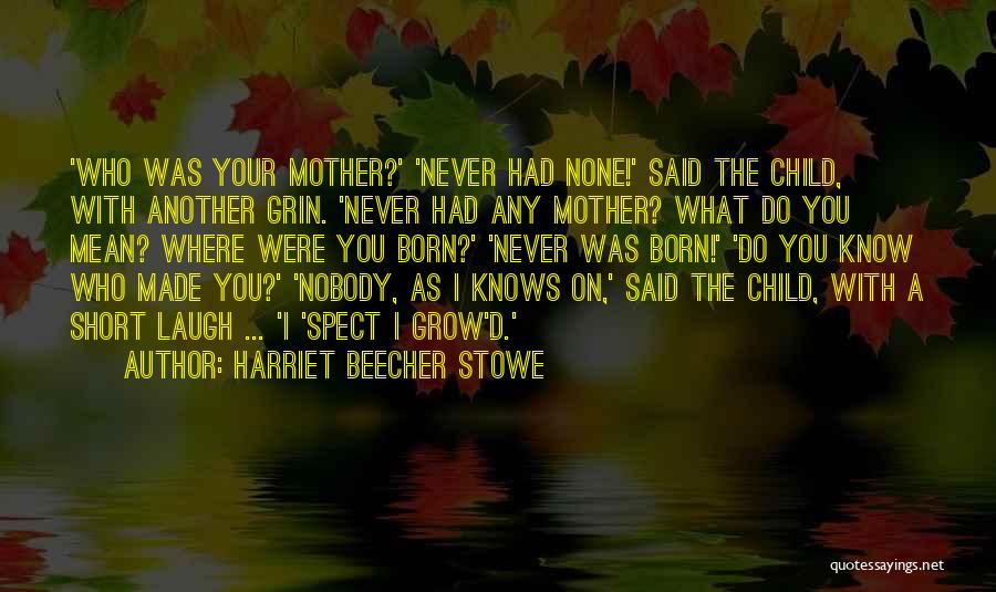 Harriet Beecher Quotes By Harriet Beecher Stowe