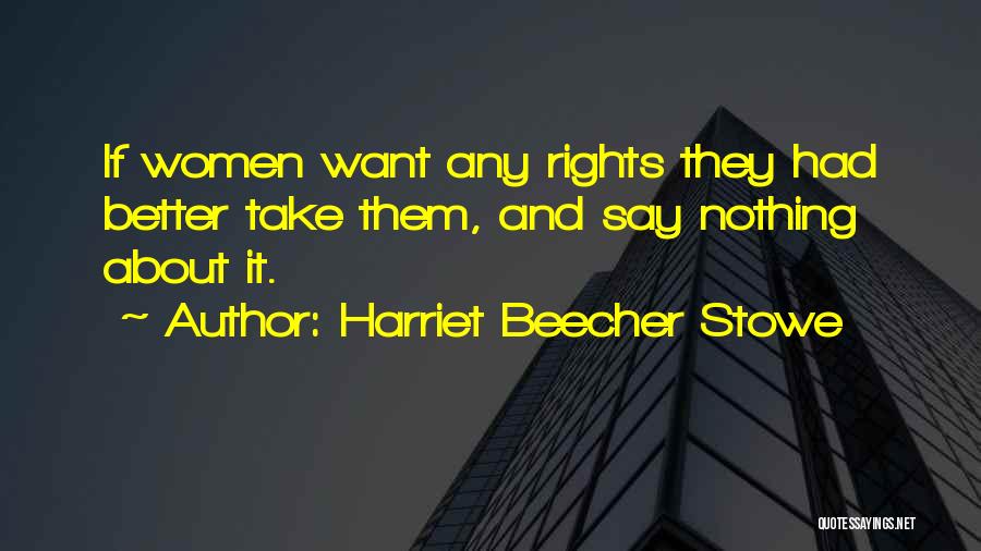 Harriet Beecher Quotes By Harriet Beecher Stowe