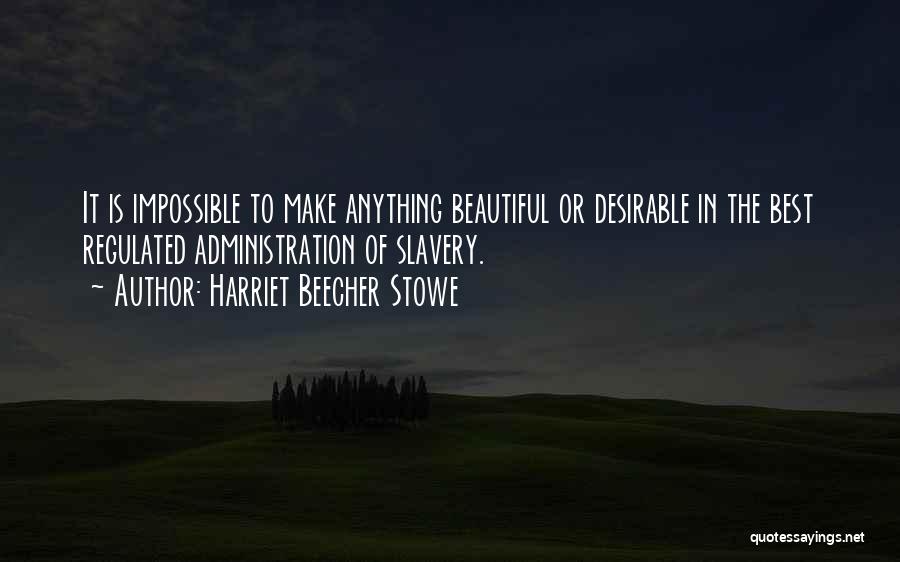 Harriet Beecher Quotes By Harriet Beecher Stowe