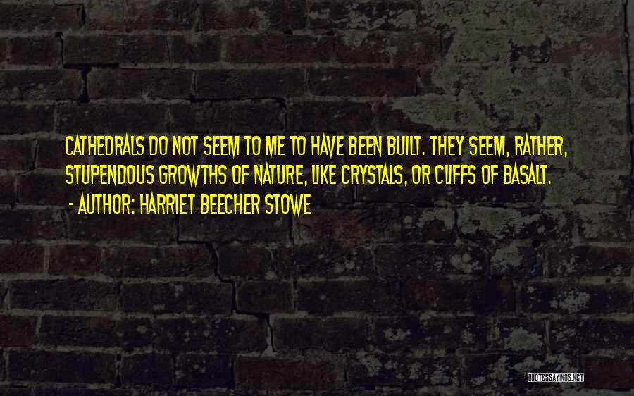 Harriet Beecher Quotes By Harriet Beecher Stowe