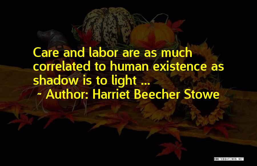 Harriet Beecher Quotes By Harriet Beecher Stowe