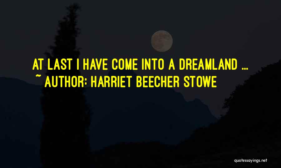 Harriet Beecher Quotes By Harriet Beecher Stowe