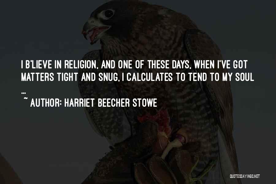 Harriet Beecher Quotes By Harriet Beecher Stowe