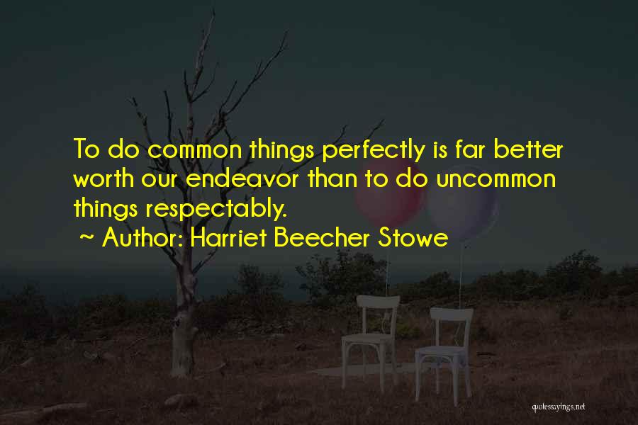 Harriet Beecher Quotes By Harriet Beecher Stowe