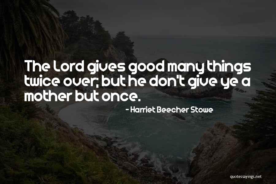 Harriet Beecher Stowe Quotes 2263193