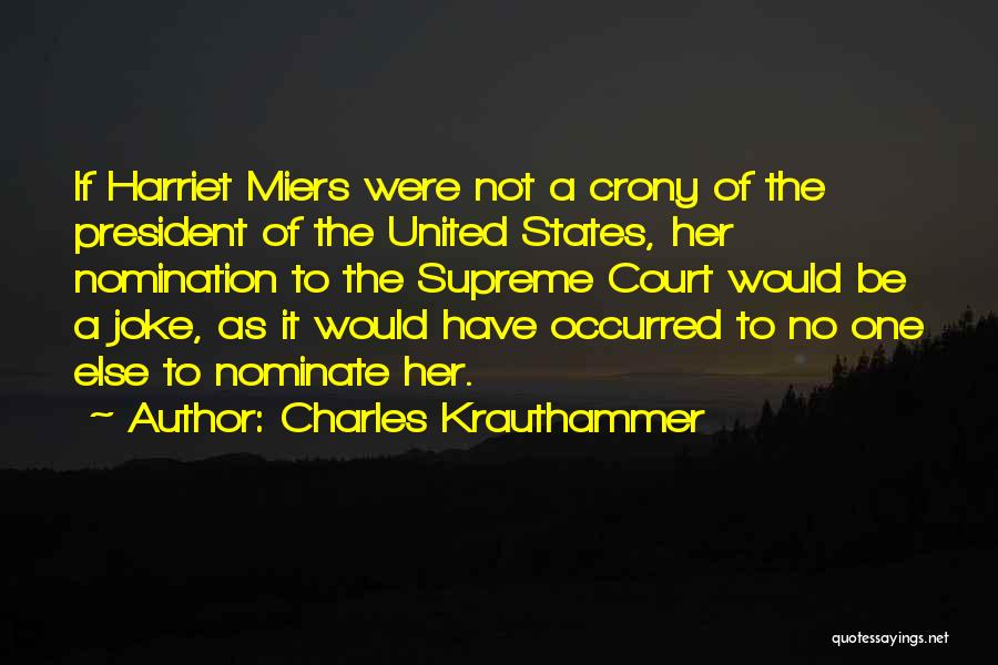 Harriet Quotes By Charles Krauthammer