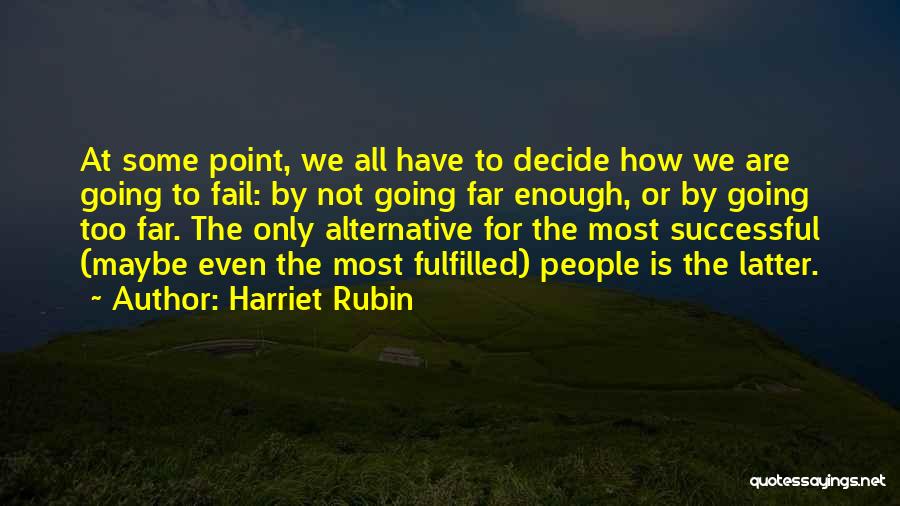 Harriet Quotes By Harriet Rubin