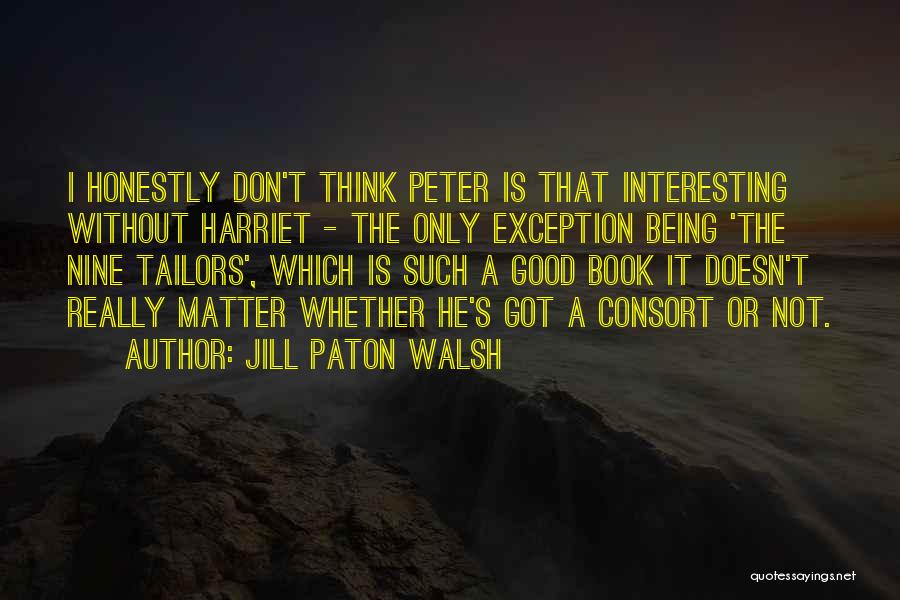 Harriet Quotes By Jill Paton Walsh