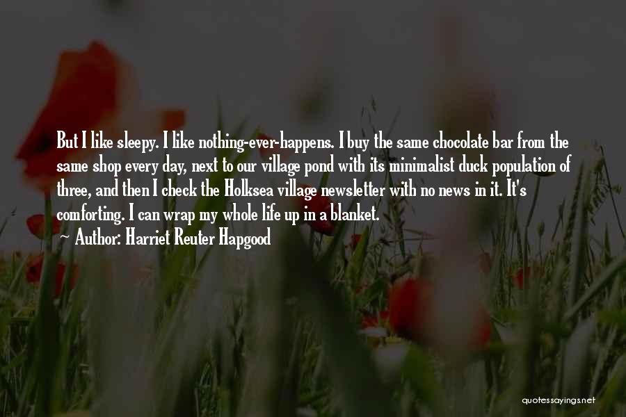 Harriet Reuter Hapgood Quotes 831854
