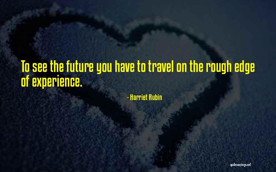 Harriet Rubin Quotes 1445341 Harriet Rubin Quotes 1445341