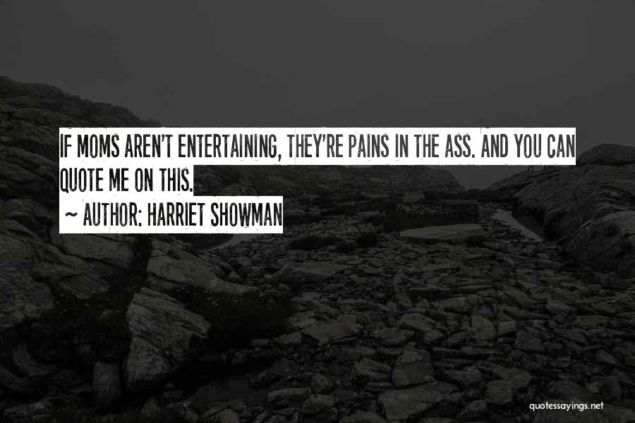 Harriet Showman Quotes 288544