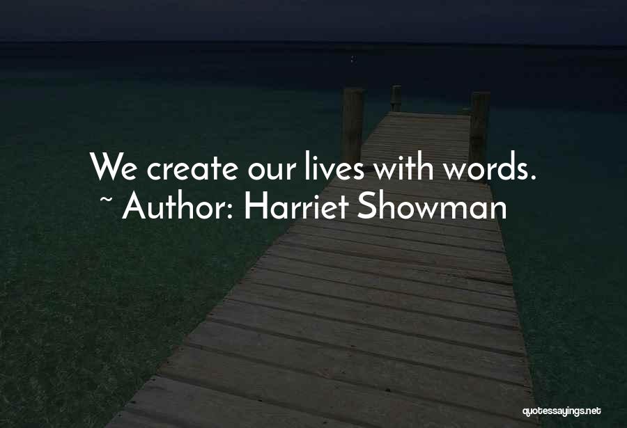 Harriet Showman Quotes 489940