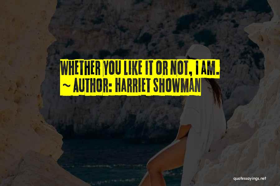 Harriet Showman Quotes 810705