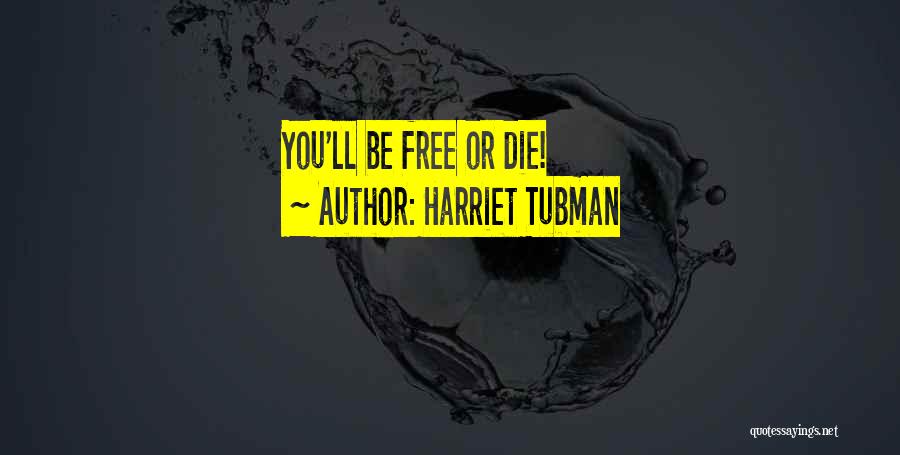 Harriet Tubman Quotes 1135744