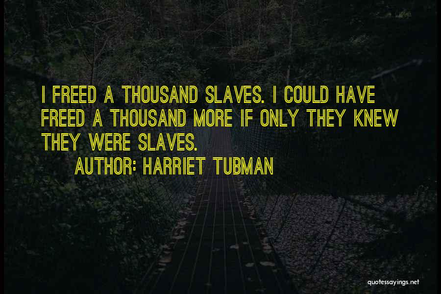 Harriet Tubman Quotes 1159462