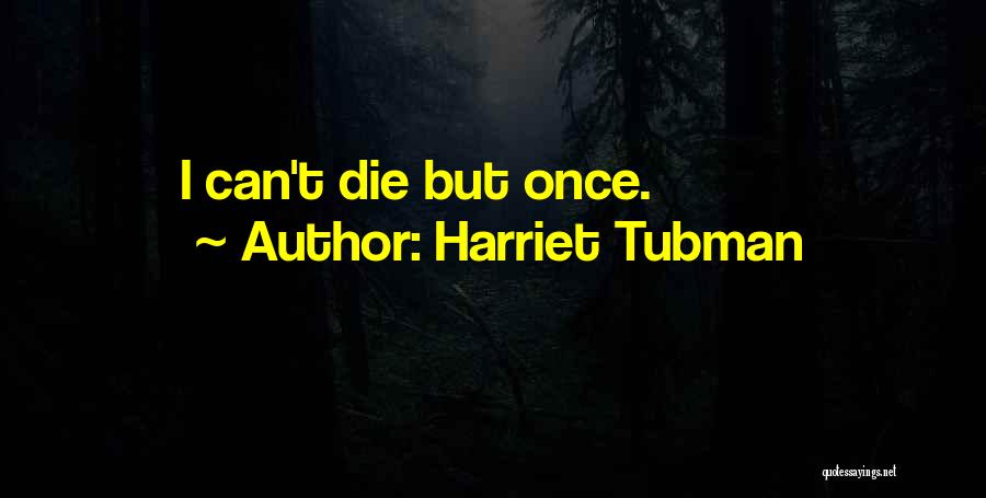 Harriet Tubman Quotes 437580