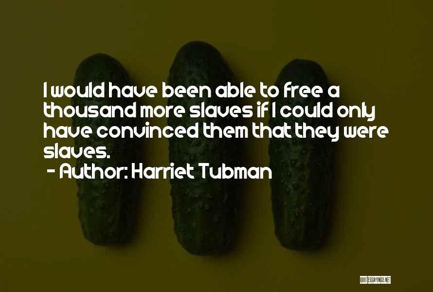 Harriet Tubman Quotes 586217