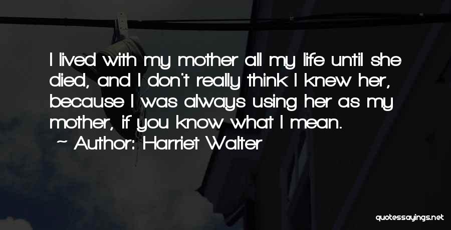 Harriet Walter Quotes 850319