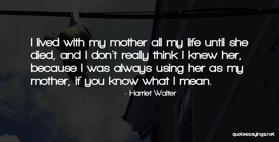 Harriet Walter Quotes 850319 Harriet Walter Quotes 850319