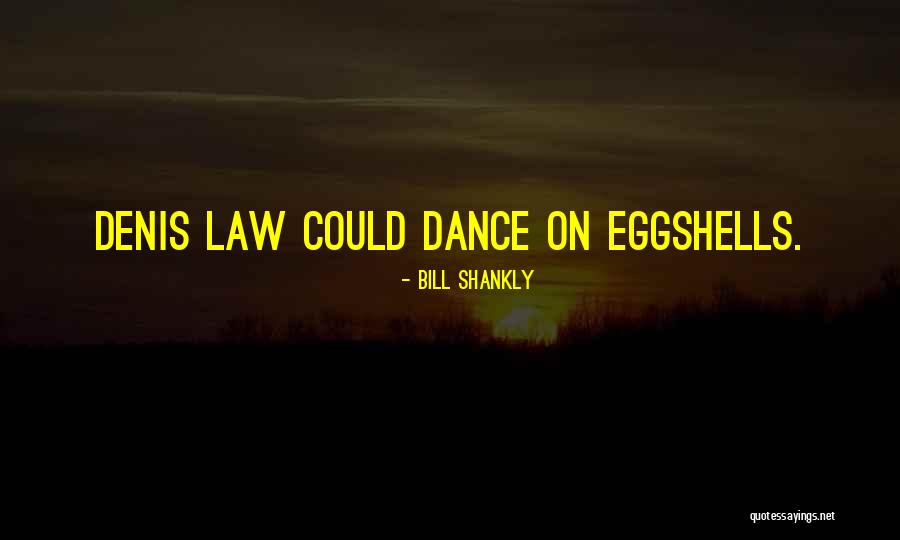 Harrigans Sea Quotes By Bill Shankly Harrigans Sea Quotes By Bill Shankly