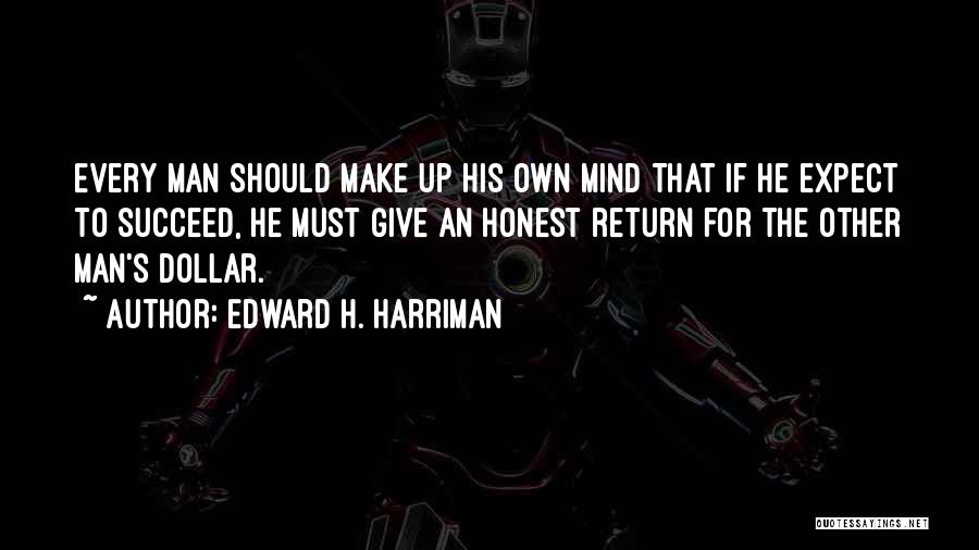 Harriman Quotes By Edward H. Harriman