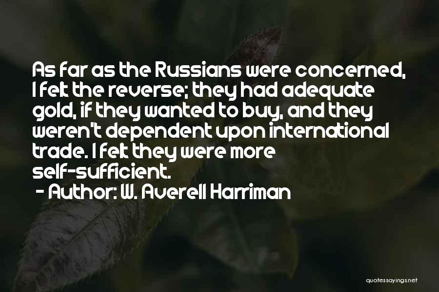Harriman Quotes By W. Averell Harriman