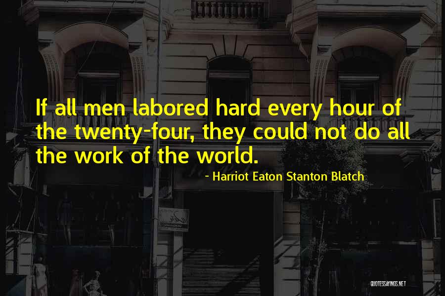 Harriot Eaton Stanton Blatch Quotes 782292