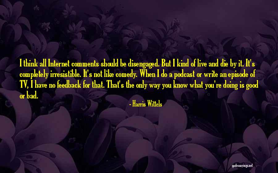 Harris Wittels Quotes 2262755 Harris Wittels Quotes 2262755