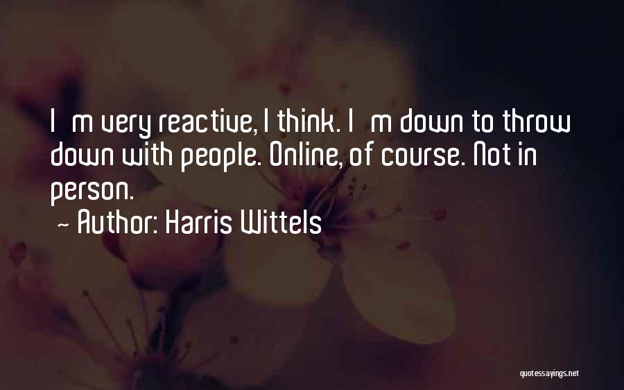 Harris Wittels Quotes 242638