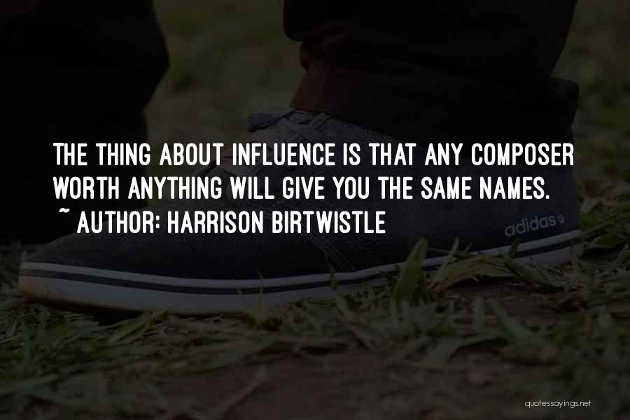 Harrison Birtwistle Quotes 1055089