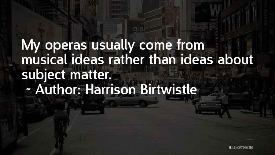 Harrison Birtwistle Quotes 1449081