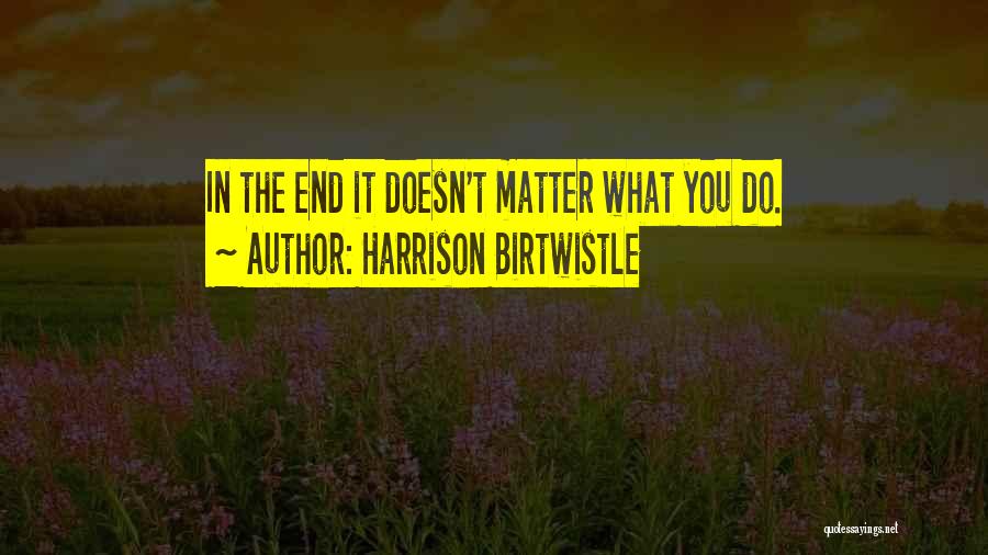 Harrison Birtwistle Quotes 1699440