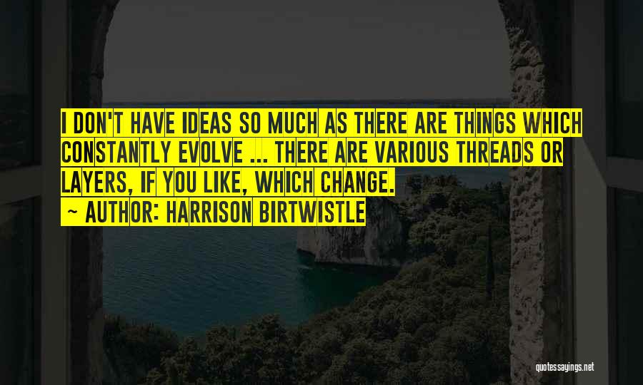 Harrison Birtwistle Quotes 314438