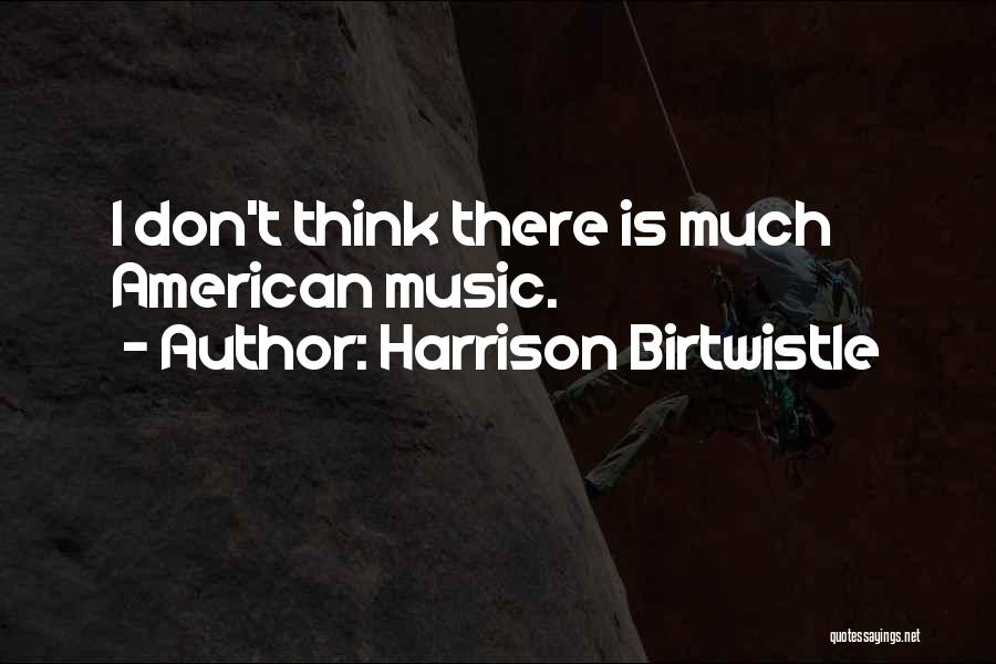 Harrison Birtwistle Quotes 525035