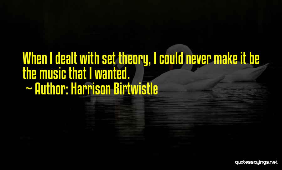 Harrison Birtwistle Quotes 719538