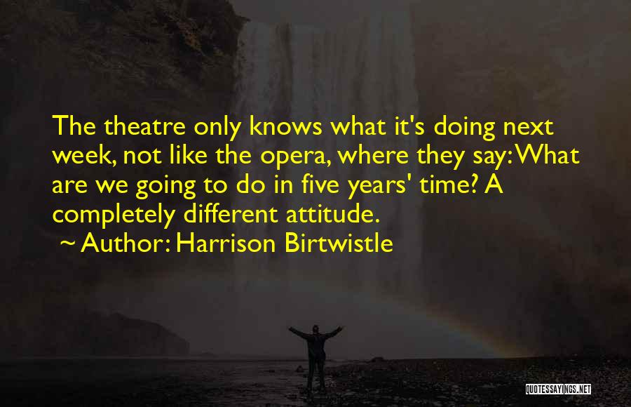 Harrison Birtwistle Quotes 973992