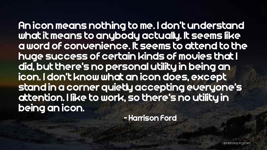 Harrison Ford Quotes 1491896 Harrison Ford Quotes 1491896